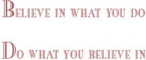 1993-1994  Believe in What You Do — Do What You Believe in